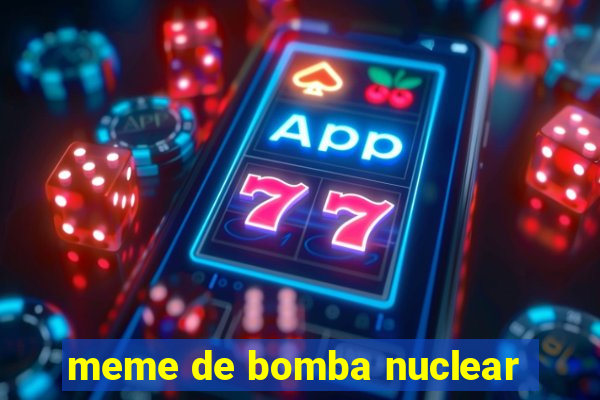 meme de bomba nuclear